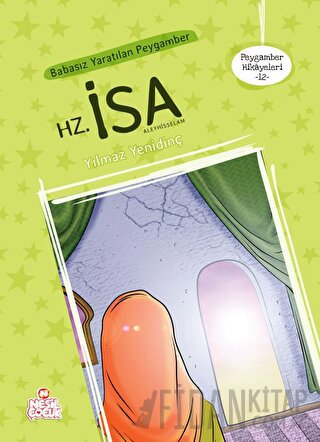 Peygamber Hikayeleri 12: Hz. İsa (Aleyhisselam) Yılmaz Yenidinç