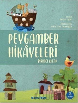 Peygamber Hikayeleri - Birinci Kitap Hatice Uğur