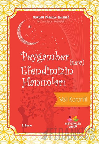 Peygamber (s.a.v) Efendimizin Hanımları - Gökteki Yıldızlar Serisi:6 /