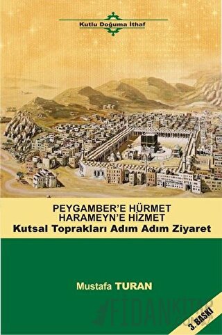 Peygamber'e Hürmet Haremeyn'e Hizmet Mustafa Turan