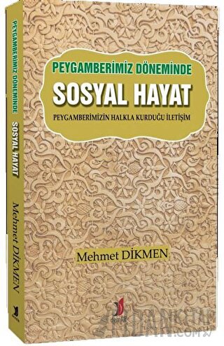 Peygamberimiz Döneminde Sosyal Hayat Mehmet Dikmen