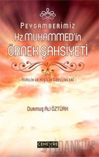 Peygamberimiz Hz. Muhammed'in Örnek Şahsiyeti Durmuş Ali Öztürk