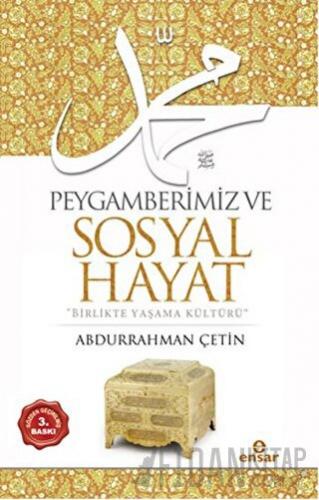 Peygamberimiz ve Sosyal Hayat Abdurrahman Çetin