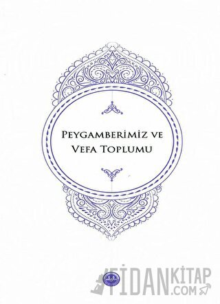 Peygamberimiz ve Vefa Toplumu Kolektif