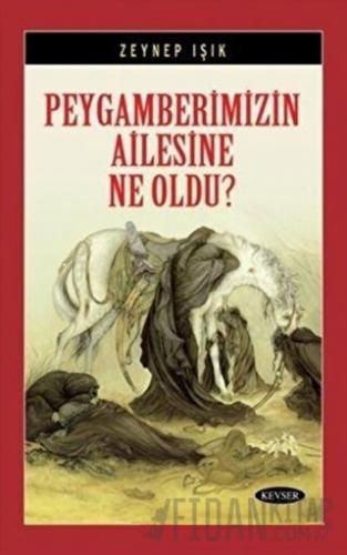 Peygamberimizin Ailesine Ne Oldu? Zeynep Işık