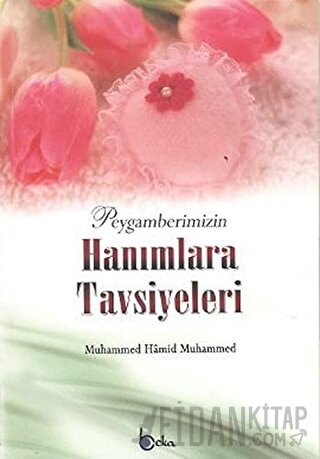 Peygamberimizin Hanımlara Tavsiyeleri Muhammed Hamid Muhammed