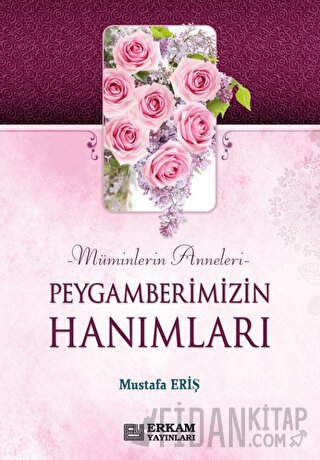 Peygamberimizin Hanımları Mustafa Eriş