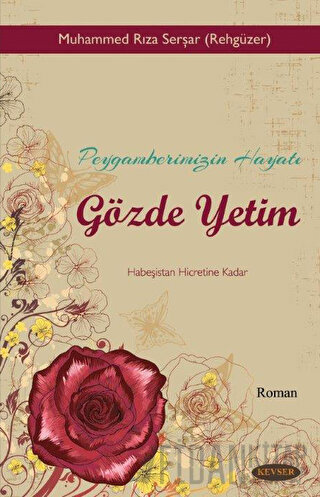 Peygamberimizin Hayatı Gözde Yetim Muhammed Rıza Serşar