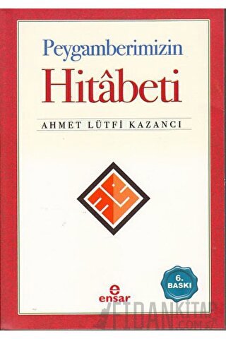 Peygamberimizin Hitabeti Ahmet Lütfi Kazancı