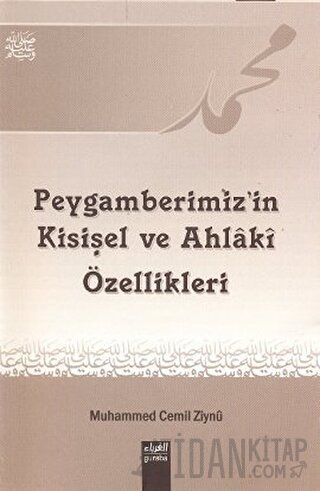 Peygamberimizin Kişisel ve Ahlaki Özellikleri Muhammed Cemil Ziynu