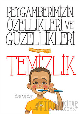 Peygamberimizin Özellikleri ve Güzellikleri 1: Temizlik (Ciltli) Özkan