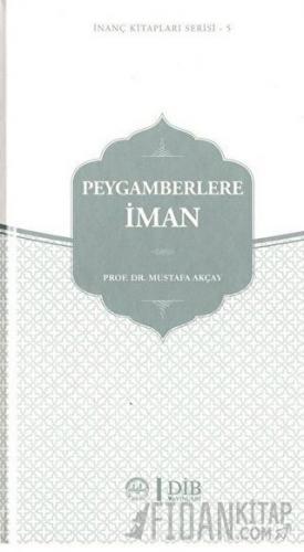 Peygamberlere İman (Ciltli) Mustafa Akçay