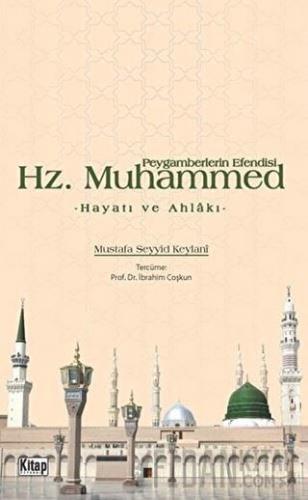 Peygamberlerin Efendisi Hz. Muhammed Hayatı ve Ahlakı Mustafa Seyyid K