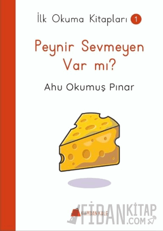 Peynir Sevmeyen Var mı ? - İlk Okuma Kitapları Ahu Okumuş Pınar