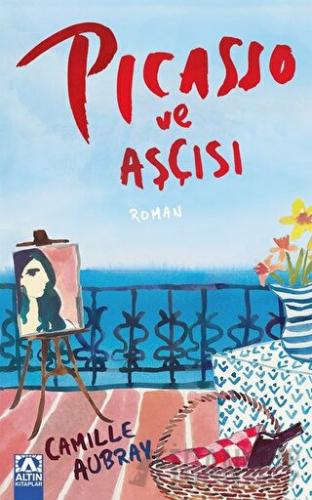 Picasso ve Aşçısı Camille Aubray