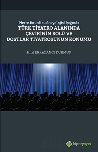 Pierre Bourdieu Sosyolojisi Işığında Türk Tiyatro Alanında Çevirinin R