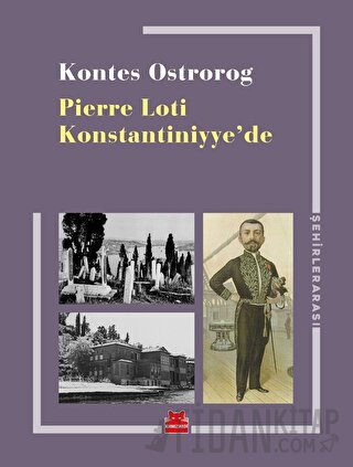 Pierre Loti Konstantiniyye’de Kontes Ostrorog