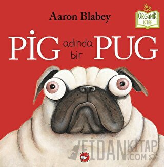 Pig Adında Bir Pug (Ciltli) Aaron Blabey