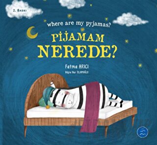 Pijamam Nerede? Where are my Pyjamas? Fatma Arıcı