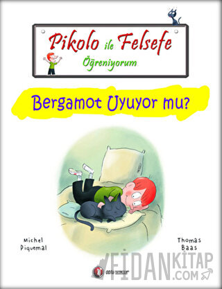 Pikolo ile Felsefe Öğreniyorum - Bergamot Uyuyor Mu? Michel Piquemal