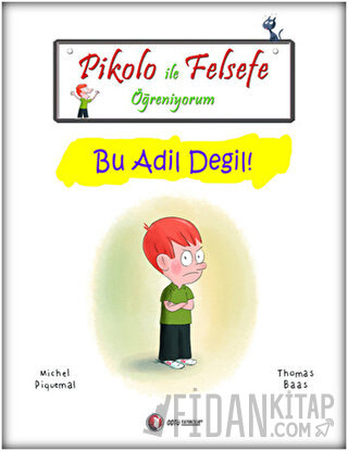 Pikolo ile Felsefe Öğreniyorum - Bu Adil Değil! Michel Piquemal