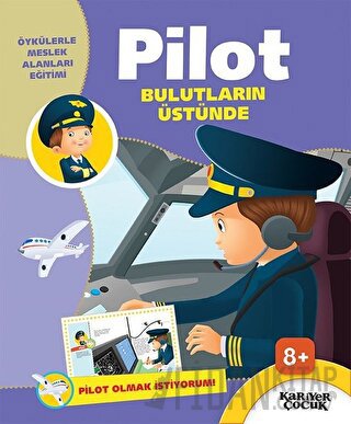 Pilot Bulutların Üstünde - Pilot Olmak İstiyorum! Gülsüm Öztürk