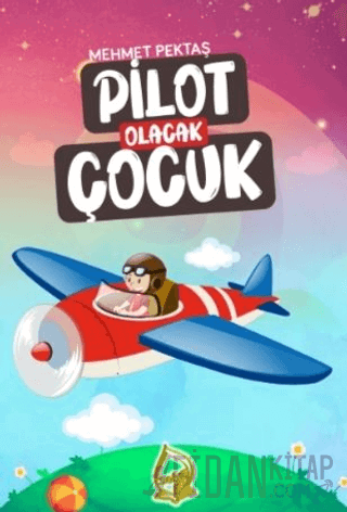 Pilot Olacak Çocuk Mehmet Pektaş