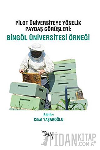 Pilot Üniversiteye Yönelik Paydaş Görüşleri: Bingöl Üniversitesi Örneğ