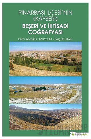 Pınarbaşı İlçesi’nin (Kayseri) Beşeri ve İktisadi Coğrafyası Fethi Ahm