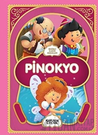 Pinokyo - Resimli Klasik Masallar Gülsüm Öztürk