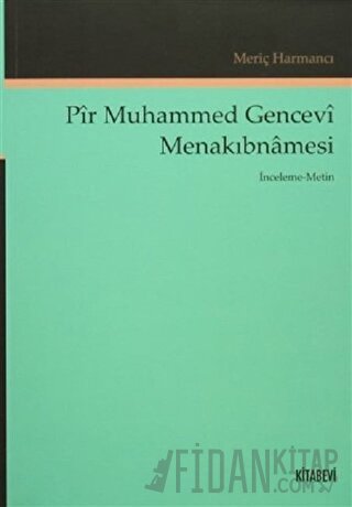 Pir Muhammed Gencevi Menakıbnamesi Meriç Harmancı