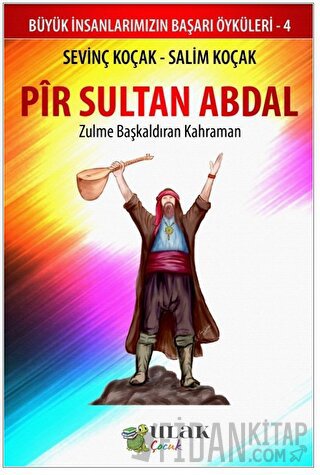 Pir Sultan Abdal - Zulme Başkaldıran Kahraman Sevinç Koçak