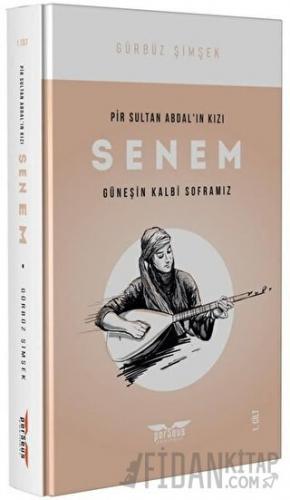 Pir Sultan Abdal'ın Kızı Senem Cilt: 1 Gürbüz Şimşek