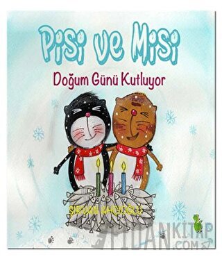 Pisi ve Misi Doğum Günü Kutluyor Şirvan Ahçıoğlu