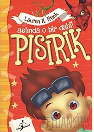 Pısırık- Aslında O Bir Dahi! Lauren A. Frank