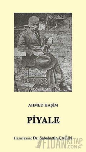 Piyale (Osmanlı Türkçesi Aslı ile Birlikte) Ahmed Haşim