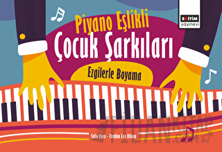 Piyano Eşlikli Çocuk Şarkıları: Ezgilerle Boyama Selin Oyan