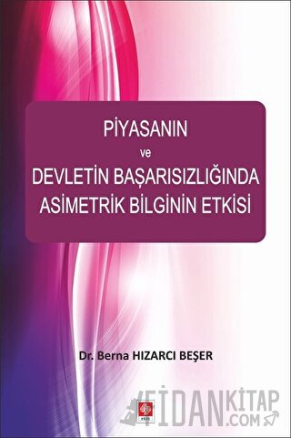 Piyasanın ve Devletin Başarısızlığında Asimetrik Bilginin Etkisi Berna