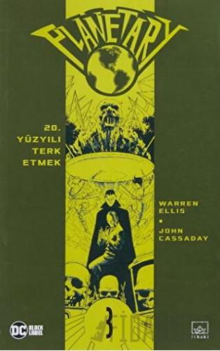 Planetary Cilt 3: 20. Yüzyılı Terk Etmek Warren Ellis