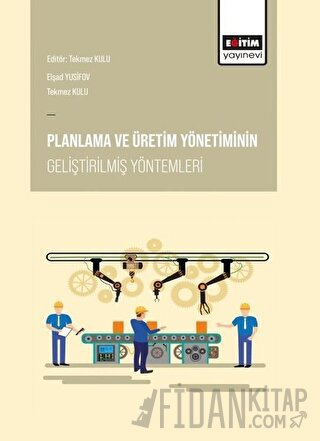 Planlama ve Üretim Yönetiminin Geliştirilmiş Yöntemleri Elşad Yusifov