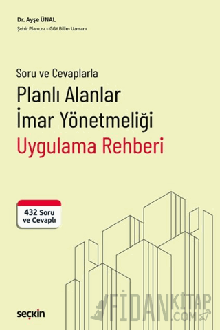 Planlı Alanlar İmar Yönetmeliği Uygulama Rehberi Ayşe Ünal