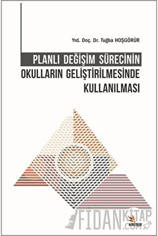 Planlı Değişim Sürecinin Okulların Geliştirilmesinde Kullanılması Tuğb