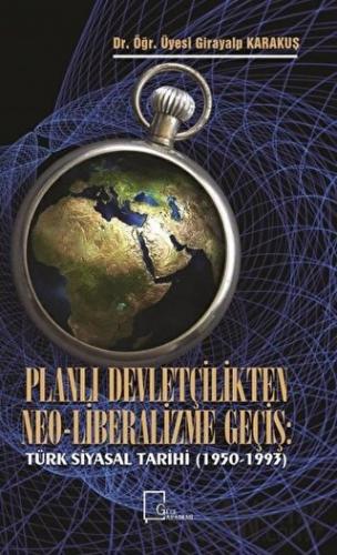 Planlı Devletçilikten Neo-Liberalizme Geçiş Girayalp Karakuş