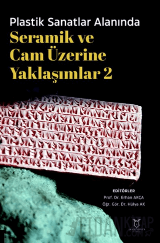 Plastik Sanatlar Alanında Seramik ve Cam Üzerine Yaklaşımlar 2 Kolekti