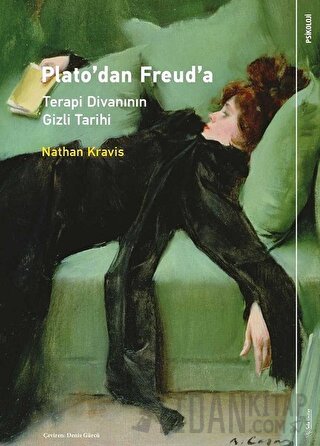 Plato’dan Freud’a: Terapi Divanının Gizli Tarihi Nathan Kravis