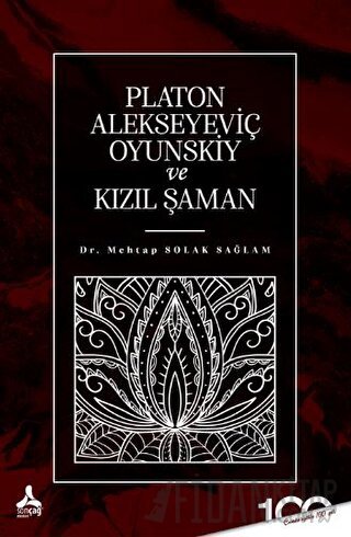 Platon Alekseyeviç Oyunskiy ve Kızıl Şaman Mehtap Solak Sağlam