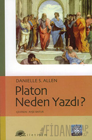 Platon Neden Yazdı? Danielle S. Allen