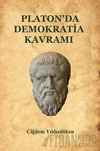 Platon'da Demokratia Kavramı Çiğdem Yıldızdöken