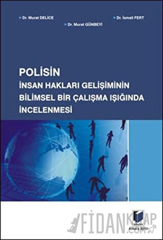 Polisin İnsan Hakları Gelişiminin Bilimsel Bir Çalışma Işığında İncele