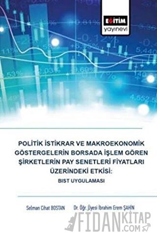 Politik İstikrar ve Makroekonomik Göstergelerin Borsada İşlem Gören Şi